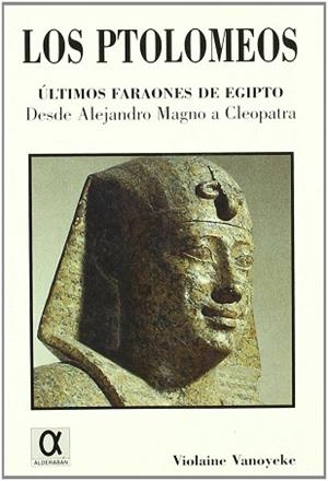 PTOLOMEOS ULTIMOS FARAONES DE EGIPTO, LOS | 9788488676979 | VANOYEKE, VIOLAINE
