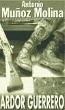 ARDOR GUERRERO (BUTXACA) | 9788466300964 | MUÑOZ MOLINA, ANTONIO