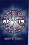 QUIERE SER MILLONARIO 50 POR 15 EL LIBRO DEL CONCURSO | 9788425335211 | VARIS