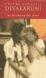 MI HERMANA DEL ALMA | 9788440699398 | DIVAKARUNI, CHITRA BANERJEE