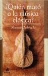 QUIEN MATO A LA MUSICA CLASICA ? | 9788448303907 | LEBRECHT, NORMAN