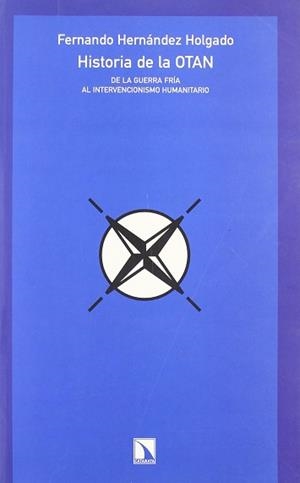 HISTORIA DE LA OTAN | 9788483191057 | HERNANDEZ HOLGADO, FERNANDO