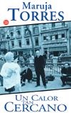 CALOR TAN CERCANO UN | 9788466301039 | TORRES, MARUJA