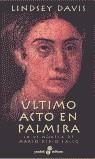 ULTIMO ACTO EN PALMIRA (POCKET) | 9788435016445 | DAVIS, LINDSEY