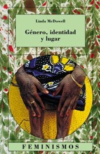 GENERO IDENTIDAD Y LUGAR | 9788437618531 | MCDOWELL, LINDA