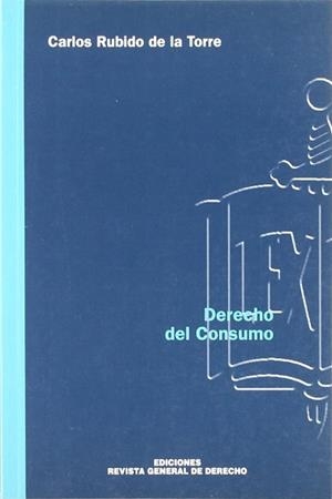 DERECHO DEL CONSUMO | 9788495382160 | RUBIDO DE LA TORRE, CARLOS