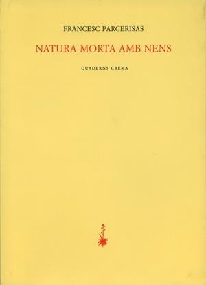 NATURA MORTA AMB NENS | 9788477273158 | PARCERISAS, FRANCESC