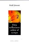 DEU REFLEXIONS SOBRE EL TEMPS | 9788483009888 | JONSSON, BODIL