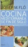 COCINA MEDITERRANEA DE FIN DE SIGLO | 9788408036159 | FLO, JOSEP M.