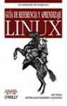 GUIA DE REFERENCIA Y  APRENDIZAJE LINUX | 9788441510715 | WELSH, MATT