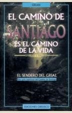 CAMINO DE SANTIAGO ES EL CAMINO DE LA VIDA | 9788477206682 | GRIAN