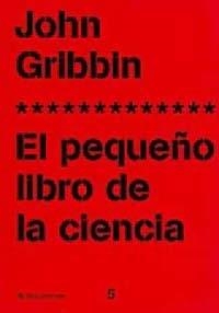 PEQUEÑO LIBRO DE LA CIENCIA, LE | 9788449309717 | GRIBBIN, JOHN