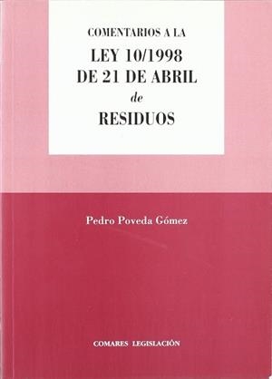 COMENTARIOS A LA LEY 10/1998 DE 21 DE ABRIL DE RESIDUOS | 9788481517064 | POVEDA GOMEZ, PEDRO