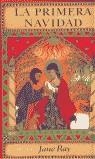 PRIMERA NAVIDAD, LA | 9788484410522 | RAY, JANE