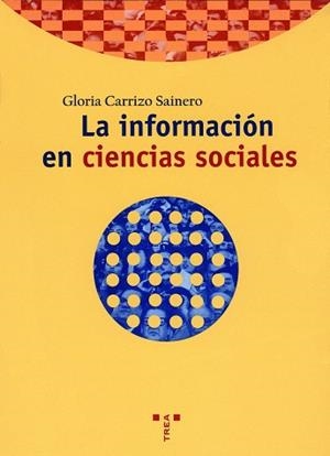 INFORMACION EN CIENCIAS SOCIALES, LA | 9788495178855 | CARRIZO SAINERO, GLORIA