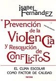 PREVENCION DE LA VIOLENCIA Y RESOLUCION DE CONFLICTOS | 9788427712560 | FERNANDEZ, ISABEL