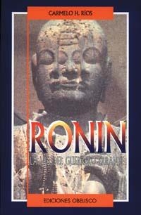 RONIN LA VIA DEL GUERRERO ERRANTE | 9788477206880 | RIOS, CARMELO H.