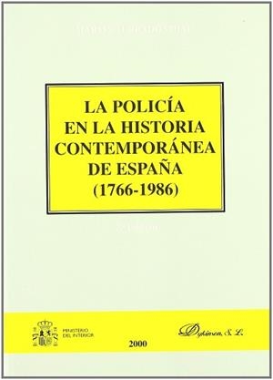 POLICIA EN LA HISTORIA CONTEMPORANEA DE ESPAÑA (1766-1986) | 9788481556889 | TURRADO VIDAL, MARTIN