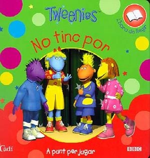 TWEENIES NO TINC POR | 9788447403523 | VARIS