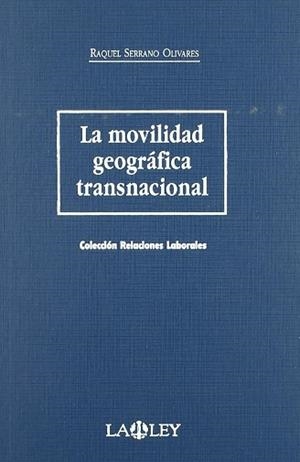 MOVILIDAD GEOGRAFICA TRANSNACIONAL, LA | 9788476959053 | SERRANO OLIVARES, RAQUEL