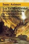 ESTADOS UNIDOS DESDE 1816 HASTA LA GUERRA CIVIL, LOS (LB) | 9788420637853 | ASIMOV, ISAAC