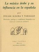 MUSICA ARABE Y SU INFLUENCIA EN LA ESPAÑOLA, LA | 9788481913576 | RIBERA TARRAGO, JULIAN