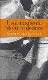 ESTA MANAÑA MONTEVIDEANOS (BUTXACA) | 9788495501776 | BENEDETTI, MARIO