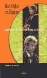 BOB DYLAN EN ESPAÑA -MAPAS DE CARRETERA PARA EL ALMA- | 9788489790933 | GARCIA, FRANCISCO