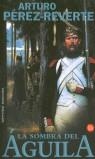 SOMBRA DEL AGUILA, LA (BUTXACA) | 9788466300612 | PEREZ-REVERTE, ARTURO