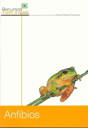 ANFIBIOS RECURSOS NATURALES | 9788481544107 | REQUES RODRIGUEZ, RICARDO