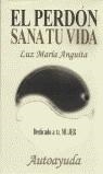 PERDON SANA TU VIDA, EL | 9788493156527 | ANGUITA, LUZ MARIA
