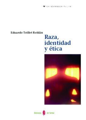RAZA IDENTIDAD Y ETICA | 9788476283301 | TEILLET ROLDAN, EDUARDO