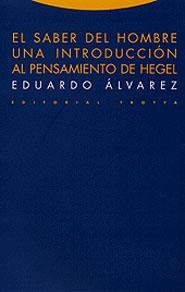 SABER DEL HOMBRE UNA INTRODUCCION AL PENSAMIENTO DE HEGEL | 9788481644388 | ALVAREZ, EDUARDO