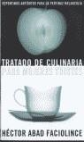 TRATADO DE CULINARIA PARA MUJERES TRISTES (BUTXACA) | 9788466301923 | ABAD FACIOLINCE, HECTOR