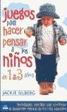 JUEGOS PARA HACER A LOS NIÑOS DE 1 A 3 AÑOS | 9788495456458 | SILBERG, JACKIE