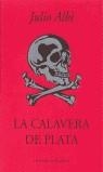 CALAVERA DE PLATA, LA | 9788478951482 | ALBI, JULIO