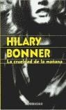 CRUELDAD DE LA MAÑANA, LA (JET) | 9788484505143 | BONNER, HILARY