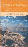 RUMBO A TARTARIA | 9788466601146 | KAPLAN, ROBERT D.