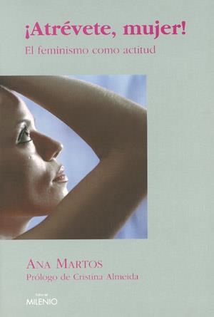 ATREVETE MUJER -EL FEMINISMO COMO ACTITUD- | 9788489790636 | MARTOS, ANA