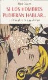 SI LOS HOMBRES PUDIERAN HABLAR | 9788425335792 | GRATCH, ALON