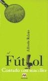 FUTBOL CONTADO CON SENCILLEZ, EL | 9788495354402 | RELAÑO, ALFREDO