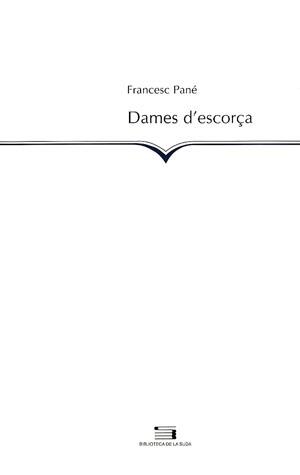 DAMES D'ESCORÇA | 9788479357993 | PANE, FRANCESC