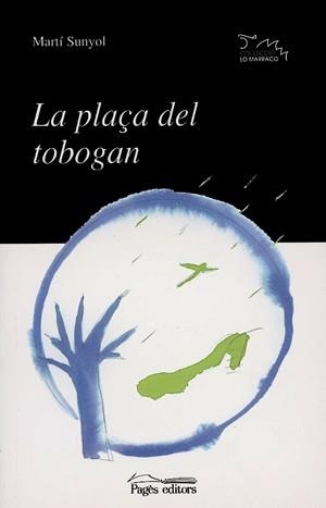 PLAÇA DEL TOBOGAN, LA | 9788479358013 | SUNYOL, MARTI