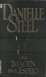 IMAGEN EN EL ESPEJO UNA | 9788484505426 | STEEL, DANIELLE