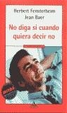 NO DIGA SI CUANDO QUIERA DECIR NO (MITOS AUTOAYUDA) | 9788439706977 | FENSTERHEIM, HERBERT