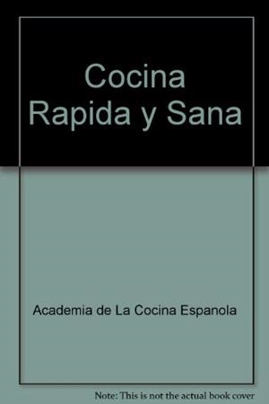 COCINA RAPIDA Y SANA | 9788484590385 | ACADEMIA DE LA COCINA ESPAÑOLA
