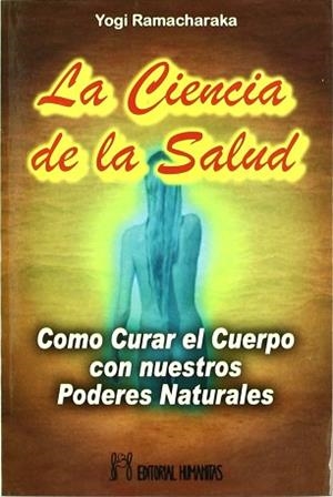 CIENCIA DE LA SALUD, LA | 9788479103316 | RAMACHARAKA, YOGI
