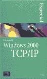 MICROSOFT WINDOWS 2000 TCP/IP EDICION ESPECIAL | 9788420529479 | SIYAN, KARANJIT