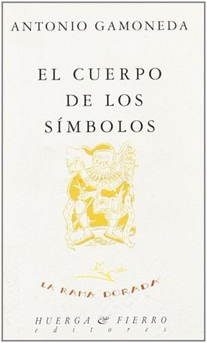 CUERPO DE LOS SIMBOLOS, EL | 9788489858411 | GAMONEDA, ANTONIO