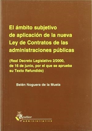 AMBITO SUBJETIVO DE APLICACION DE LA NUEVA LEY DE CONTRATOS | 9788495458162 | NOGUERA DE LA MUELA, BELEN